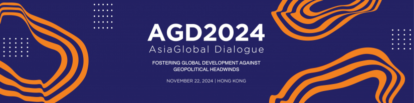 Fostering Global Development against Geopolitical Headwinds - AsiaGlobal Dialogue 2024